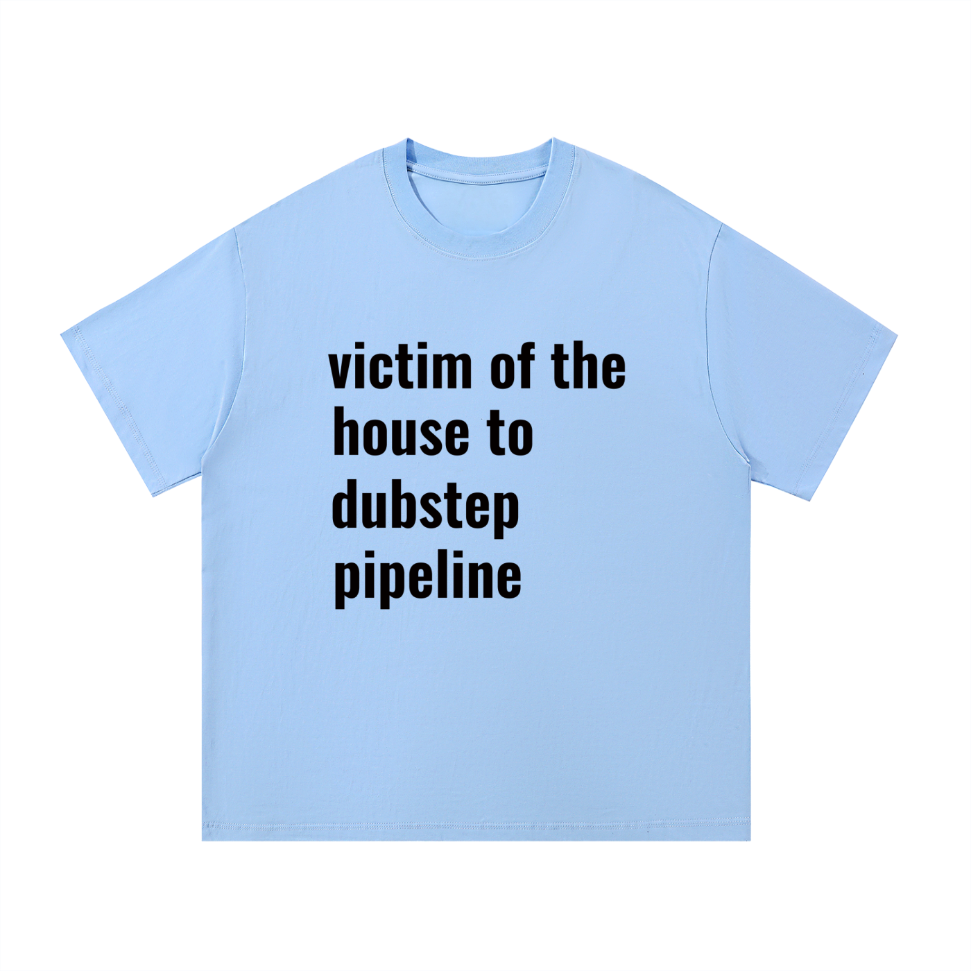 house to dubstep pipeline oversized tee