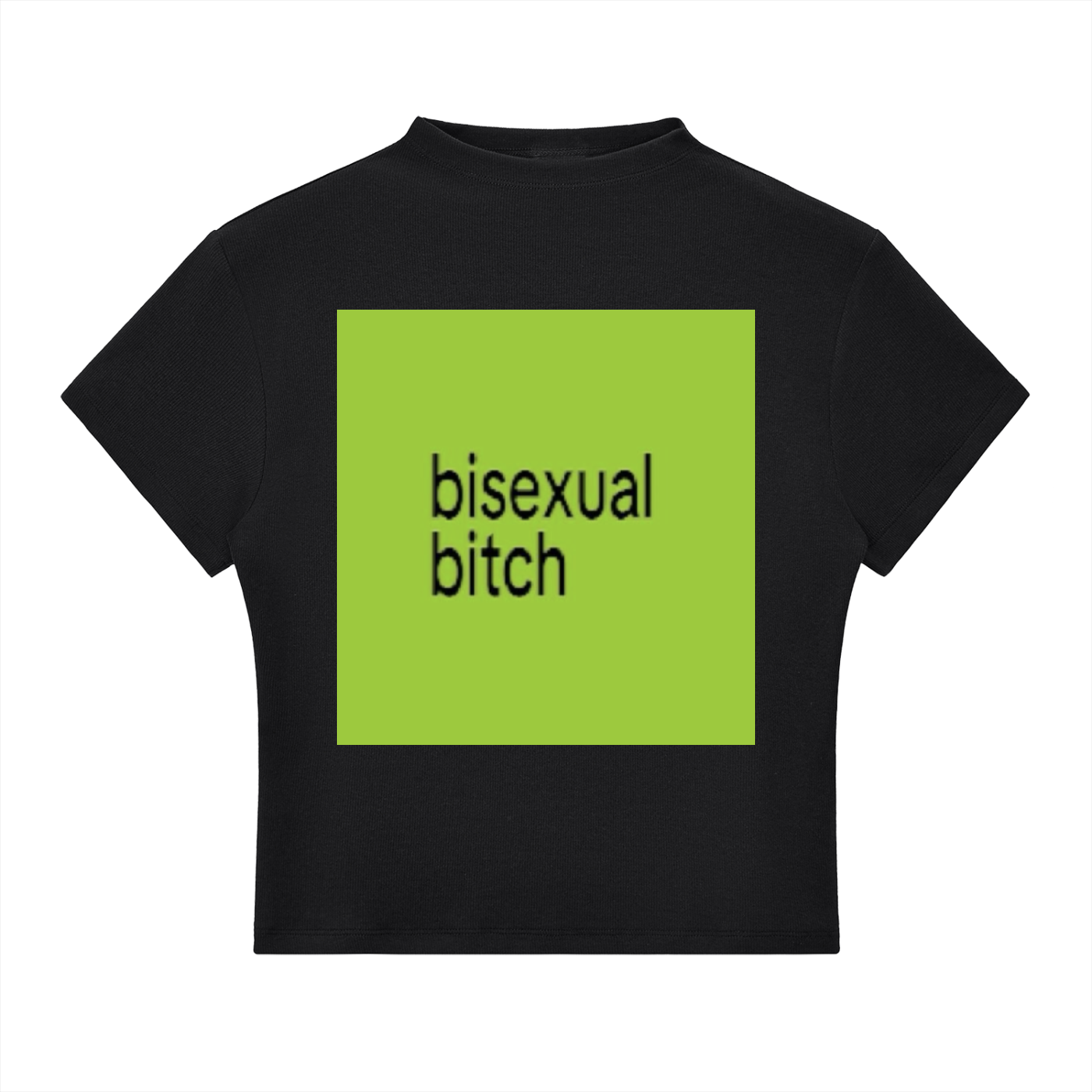bisexual b!tch baby tee