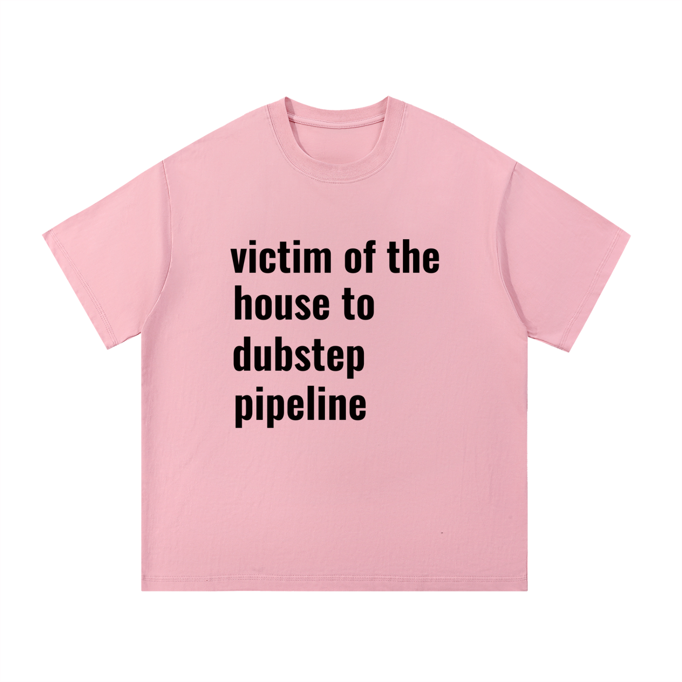 house to dubstep pipeline oversized tee